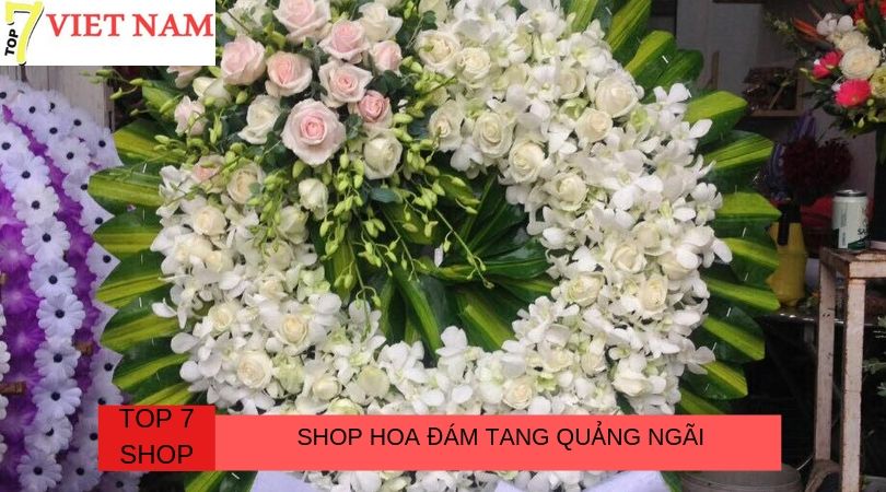 Top 7 Shop Hoa Đám Tang Quảng Ngãi
