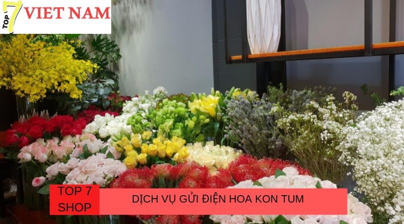 Top 7 Dịch Vụ Điện Hoa Tươi Kon Tum
