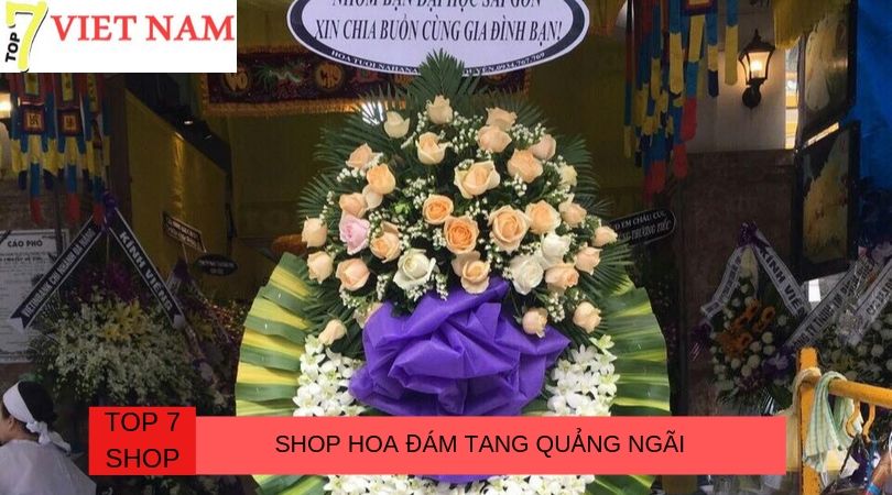 Top 7 Shop Hoa Đám Tang Quảng Ngãi