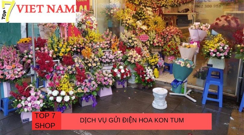 Top 7 Dịch Vụ Điện Hoa Tươi Kon Tum
