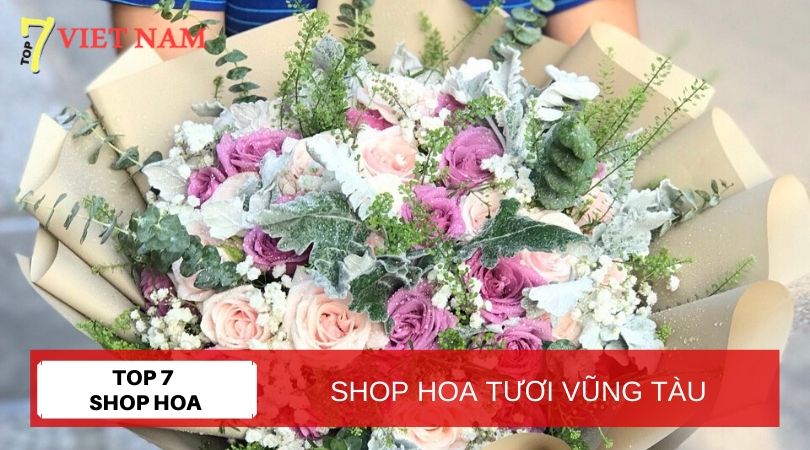 Top 7 Shop Hoa Tươi Bà Rịa Vũng Tàu