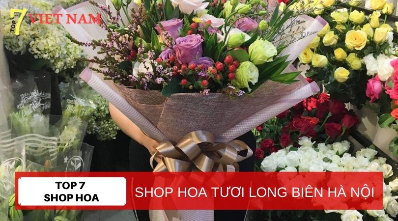 Top 7 Shop Hoa Tươi Quận Long Biên Hà Nội