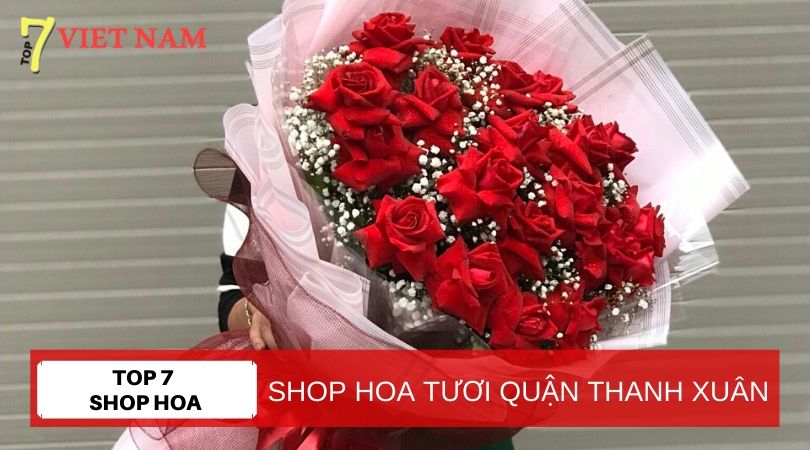 Top 7 Shop Hoa Tươi Quận Thanh Xuân Hà Nội