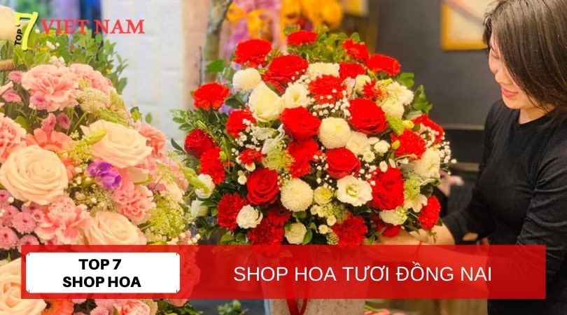 Top 7 Shop Hoa Tươi Đồng Nai