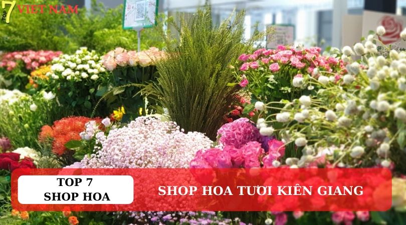 Top 7 Shop Hoa Tươi Kiên Giang